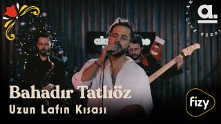 Bahadır Tatlıöz - Uzun Lafın Kısası / @Akustikhane  #hissetmüziği