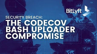 Codecov Bash Uploader Compromise