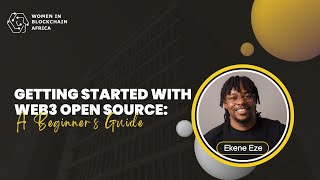 Getting Started with Web3 Open Source: A Beginner's Guide  by Ekene Eze