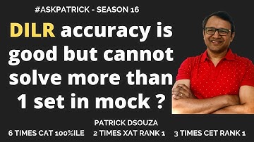 DILR accuracy is good but cannot solve more than 1 set in mock? | AskPatrick | Patrick Dsouza