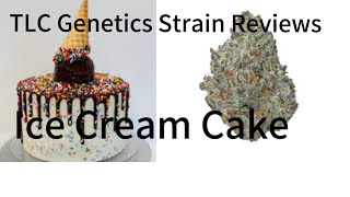The  TLC Genetics Show : Ice Cream Cake (Strain Review)