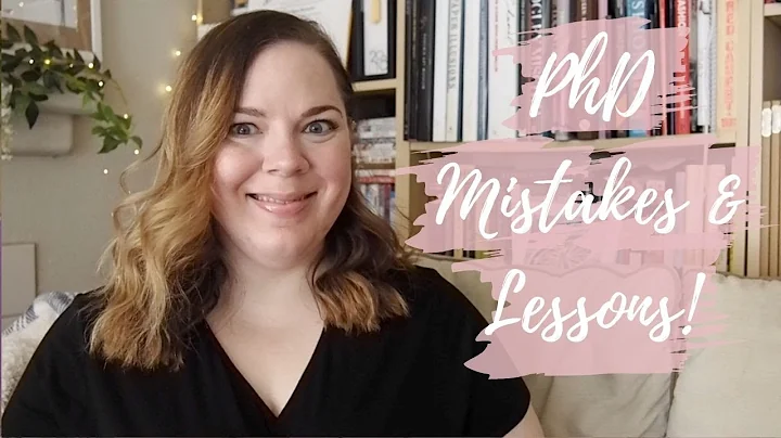 Mistakes & Lessons Learned From My PhD | #phdlife