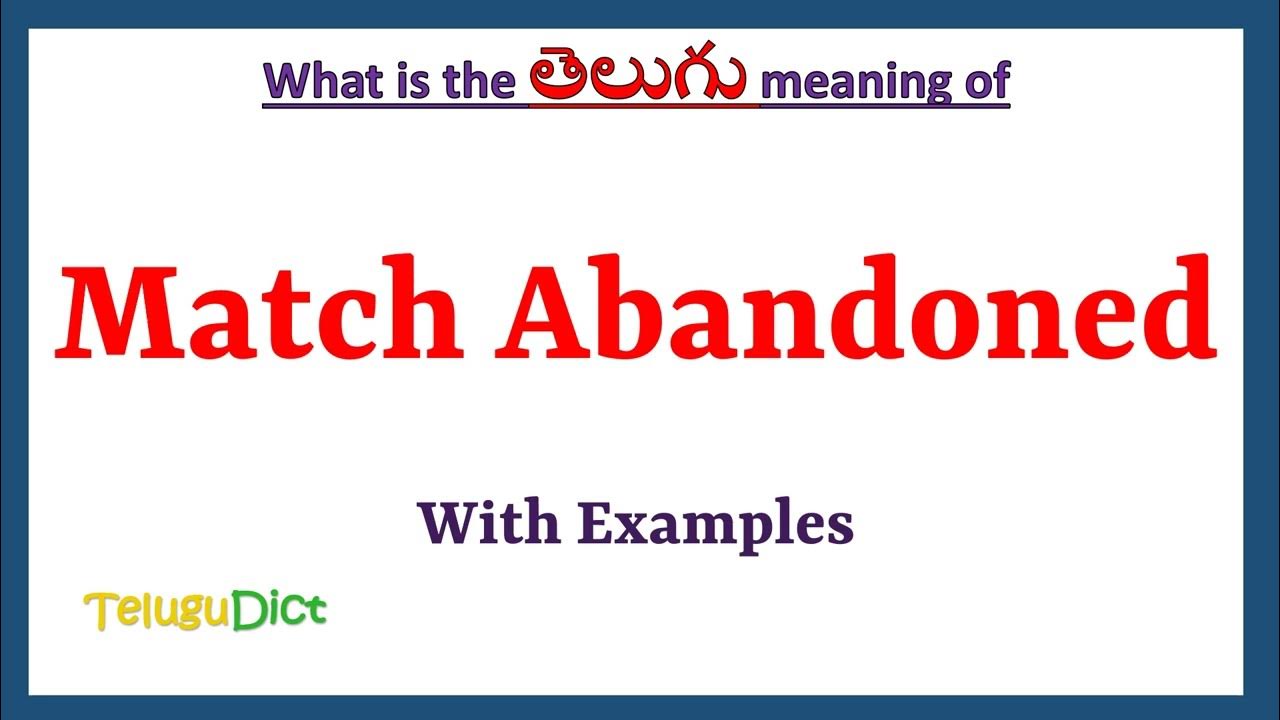 match-abandoned-meaning-in-telugu-match-abandoned-in-telugu-match