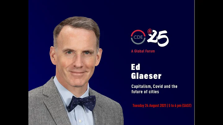 CDE @ 25 | Prof Ed Glaeser on Capitalism, Covid and the future of cities