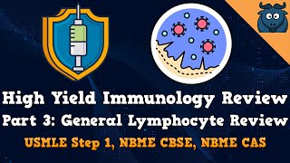 High Yield Immunology Review Part 3: General Lymphocyte Review (USMLE Step 1, NBME CBSE, and CAS)