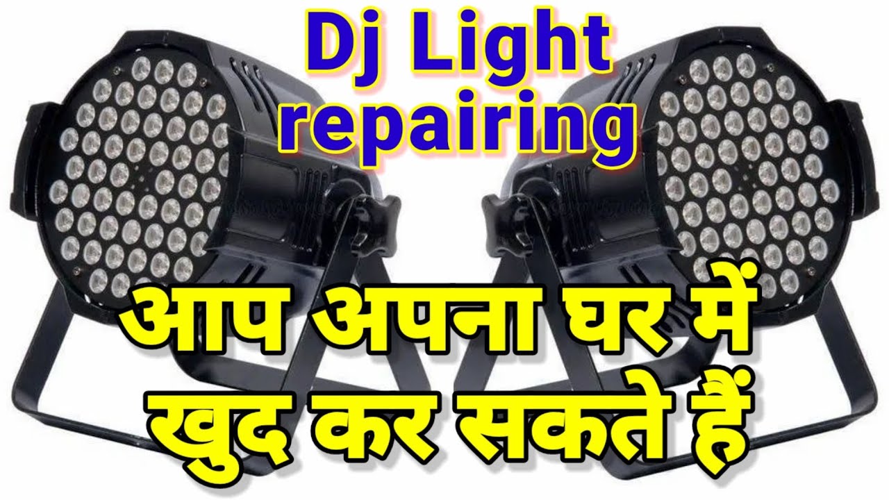 Par Light / Dj Light रिपेयरिंग करना सीखें Dj Light Repair Dj / Par