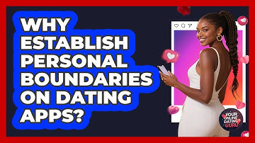 Why Establish Personal Boundaries on Dating Apps?