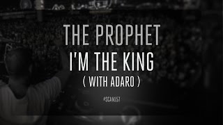 The Prophet & Adaro - Im The King