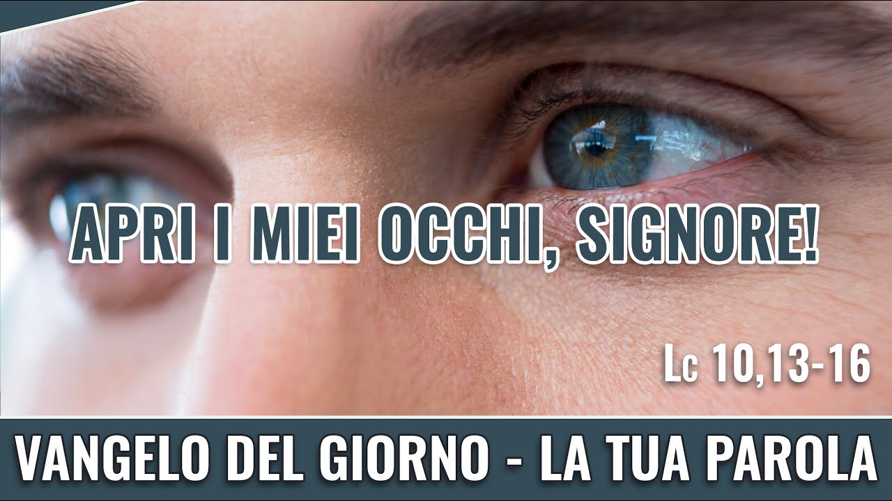 apri i miei occhi signore