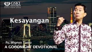 a Good Night Devotional | Kesayangan | Ps. Wignyo Tanto