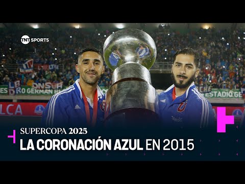 Conquista Azul: Supercopa 2015 - Universidad de Chile 2 - 1 Universidad de Concepción | TNT Sports
