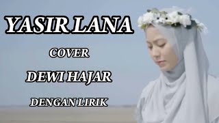 Yasir Lana | YASIR LANA Mudahkanlah Urusan Kami - Dewi Hajar | Cover Music Sholawat Dan Lirik