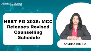 MCC releases revised NEET PG 2025 counselling schedule with updated dates