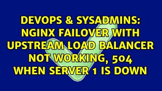 Celebrity Nginx failover with upstream load balancer not working, 504 when server 1 is down Wealth