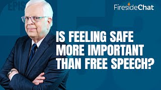 Fireside Chat Ep. 253 — Is Feeling Safe More Important than Free Speech? | Fireside Chat Wealth