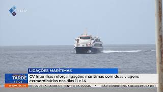 Cv Interilhas Reforça Ligações Marítimas Com Duas Viagens Extraordinárias Nos Dias 11 E 14