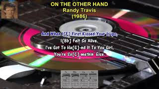 On The Other Hand - Randy Travis (1986) (CD Version) Sing And Play Along Lyrics & Guitar Chords