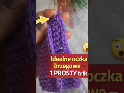Idealne oczka brzegowe – 1 PROSTY trik! 🧶