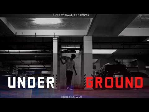 UDERGROUND / SNAPPY KAAL / PROD.BY.@sevenxbeat ( OFFICIAL MUSIC VIDEO )