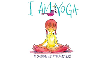 I Am Yoga by Susan Verde ~ Read Aloud