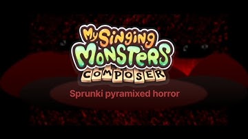 Sprunki pyramixed horror - MSM composer