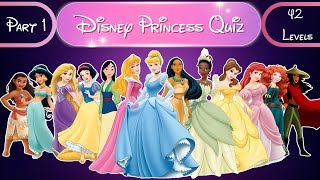 How well do you know about the Disney Princesses? 👸👑 | 42 Ultimate Questions ( Part 1)