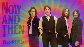 The Beatles - Now And Then - 1995 Arrangement Remixed With Clean Vocals