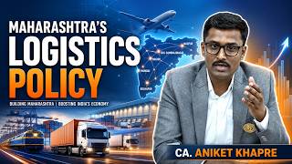LOGISTICS POLICY IN MAHARASHTRA || CA.Aniket Khapre || #logistics #maharashtra