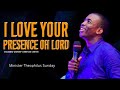 I love your presence o lord  minister theophilus sunday  tongues  chants