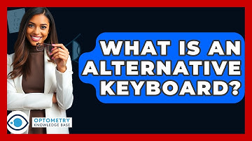 What Is An Alternative Keyboard? - Optometry Knowledge Base