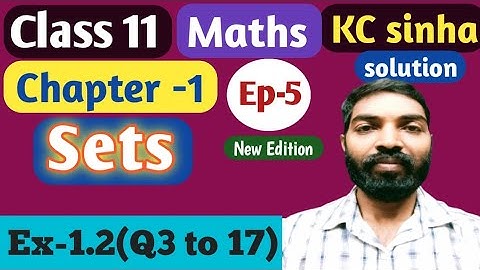 Ep-5|Class-11|Kc Sinha Solution|Ex-1.2(Q3 to 17)|