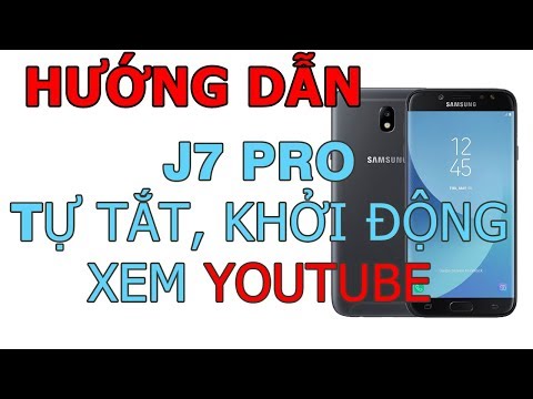 Hướng dẫn fix lỗi J7 pro xem Youtube tự khởi động lại