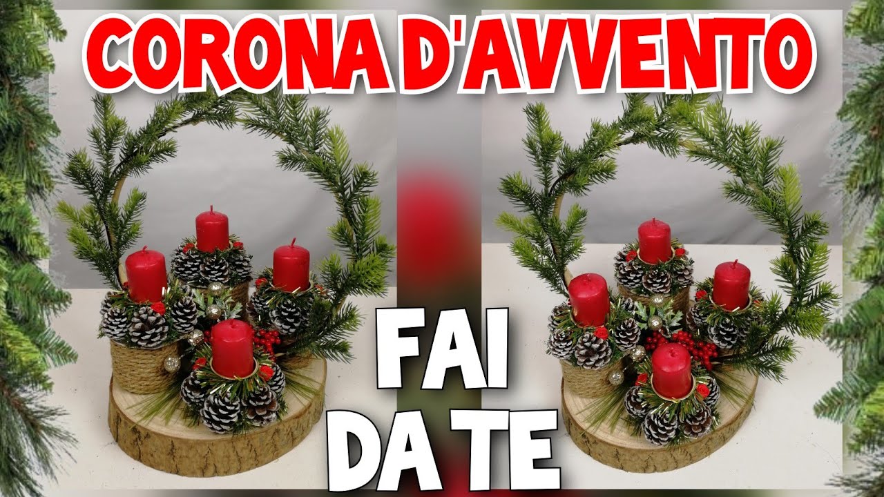 FAI DA TE DI NATALE: CORONA D'AVVENTO / CENTROTAVOLA NATALIZIO - YouTube