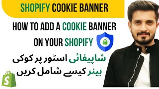 Shopify Tutorial | How to Add a Cookie Banner to Shopify | NO APP REQUIRED | Urdu/Hindi 2024