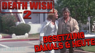 Death Wish 2 - Der Mann ohne Gnade - Besetzung damals und heute - Filmaline