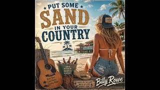 Put Some Sand In Your Country | Billy Rowe (Official Audio).
