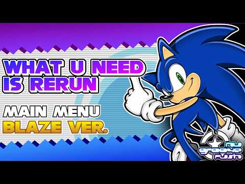 WhatUNeedIsRMX (SONIC Ver) | Main Menu - By: @Fr3Qi ft @PKToastyVA, @Dad’s Last Nerve (NGR)