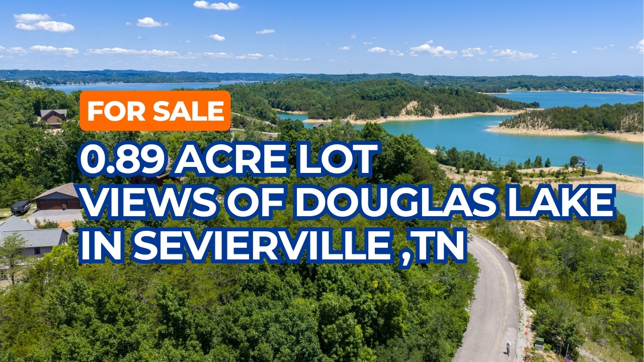 For Sale 0.89 Acre Lot With Views of Douglas Lake in Sevierville Tennessee