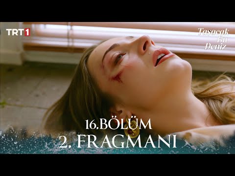 Taşacak Bu Deniz 16 Bölüm 2 Fragmanı 