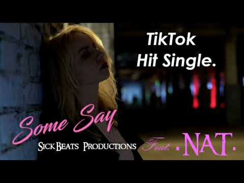 Some Say -Nat. [Official Track] TikTok Hit Single. Only One on Youtube.