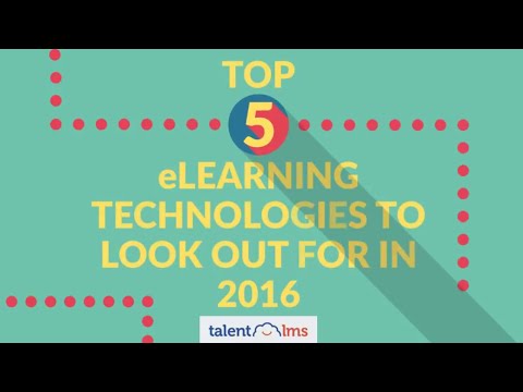 The Top 5 eLearning Technologies And LMS Tools You Need To Use