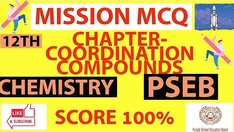 PSEB CLASS 12th CLASS CHEMISTRY MISSION MCQ PART-1 CHAPTER COORDINATION COMPOUNDS 🎯🎯
