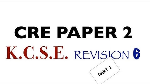 CRE PAPER 2 K C S E  REVISION 1 | cre paper 2 | cre paper 2 topical questions | paper 2 cre question