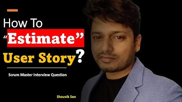 How To Estimate User Stories ❓ Scrum Master Interview Questions and Answers 🙋🏻‍♂️