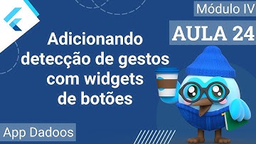 #24 - App Dadoos - Adicionando detecção de gestos em botões (TextButton) - Curso de Flutter e Dart
