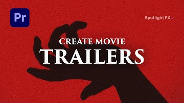 How to Create a Movie Trailer in Premiere Pro