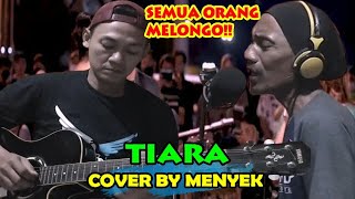 TIARA - Mohd Nasir Mohamed || COVER BY MENYEK