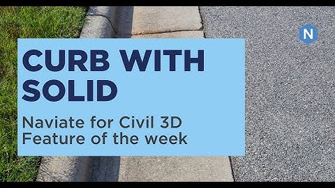 Curb With Solid in Naviate Road  - Naviate for Civil 3D feature of the week