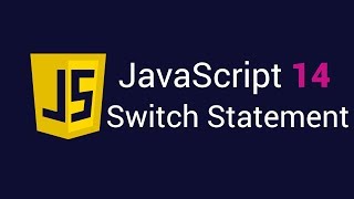 JavaScript 14. Switch Statement