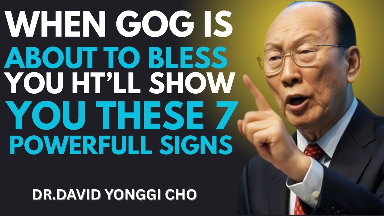 Before God Blesses You, He Sends These 7 Powerful Signs | David Yonggi ...